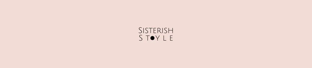 استایل سیستریش | sisterishstylee